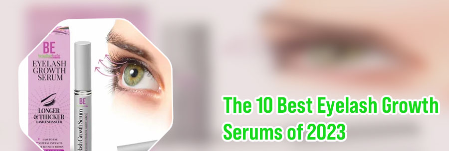 Best growing eyelash serum