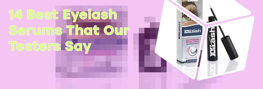 Eyelash serum ranking