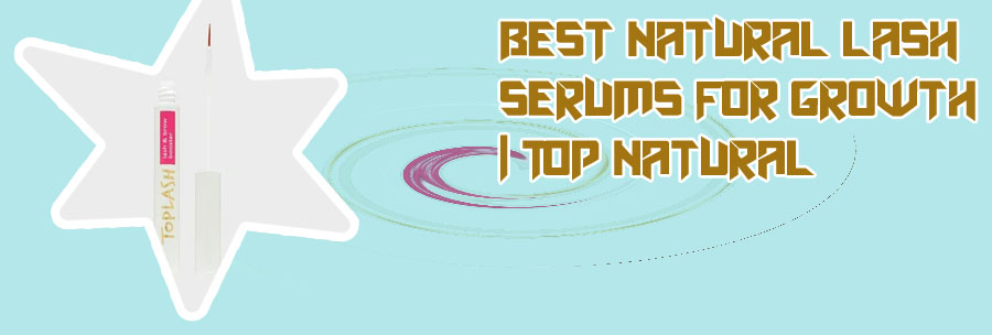 Toplash eyelash serums that actually work